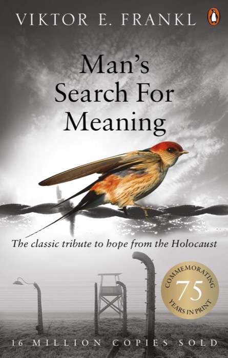 Man's Search for Meaning — Viktor Frankl