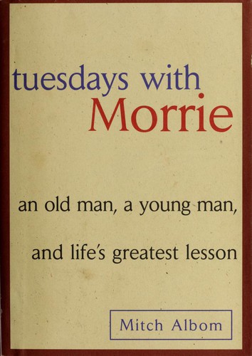 Tuesdays with Morrie — Mitch Albom